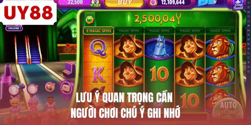 Lưu ý quan trọng cần người chơi chú ý ghi nhớ